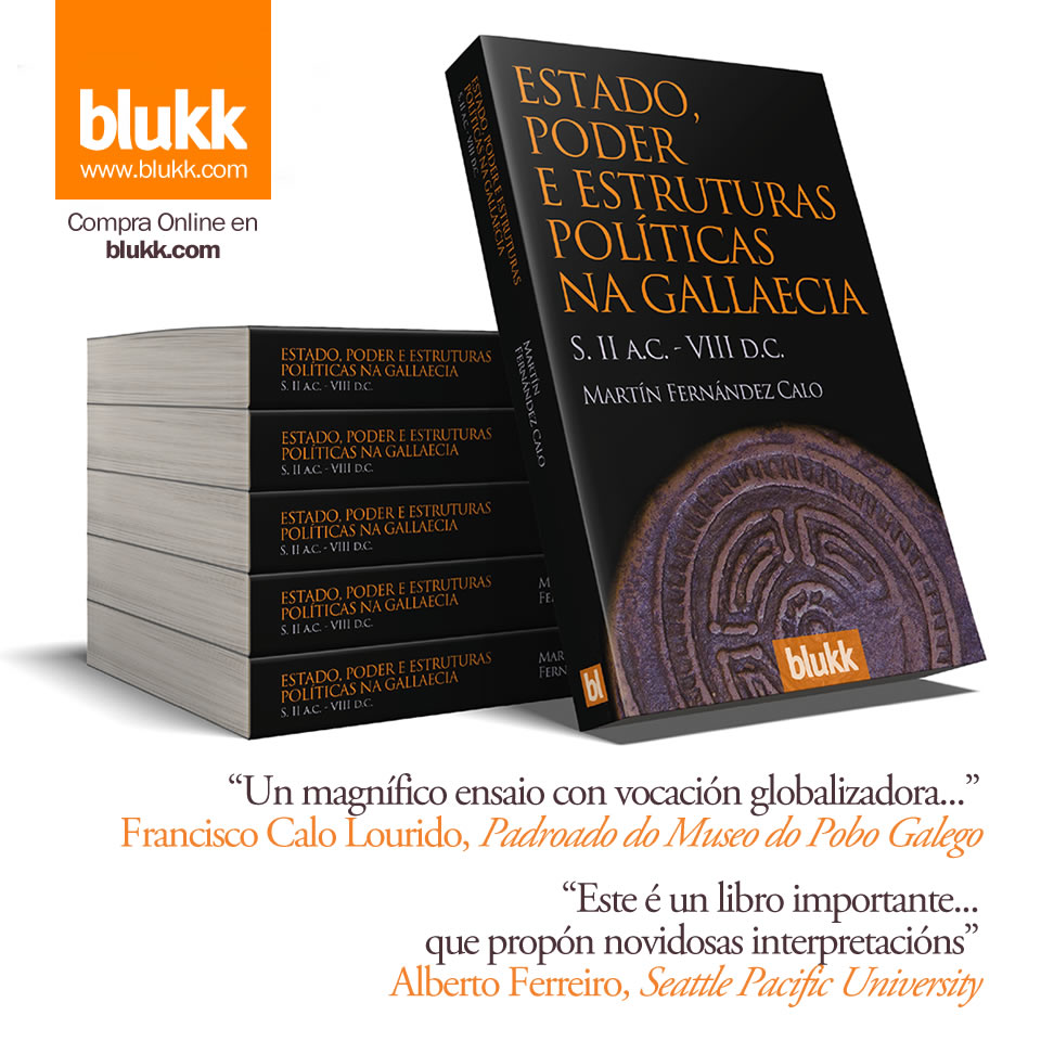Estado, poder e estruturas políticas na Gallaecia: S. II a.C. – VIII d.C. – Martín Fernández Calo Estado, poder e estruturas políticas na Gallaecia: S. II a.C. - VIII d.C. - Martín Fernández Calo